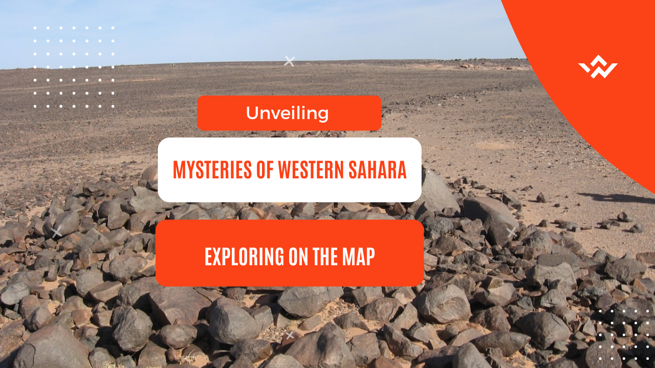 Unveiling the Mysteries of Western Sahara: Exploring on the Map